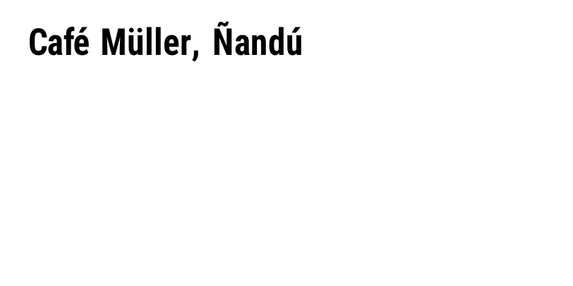 Label with the text Café Müller, Ñandú printed with every accent correct