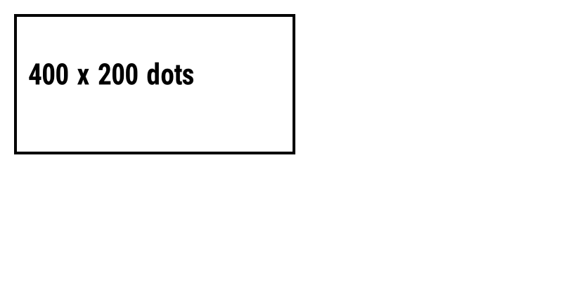 A 400 by 200 dot box filling half the width of a 4 by 2 inch label at 8 dpmm